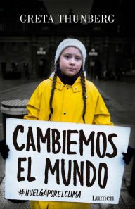 Title: Cambiemos el mundo: #huelgaporelclima / No One Is Too Small to Make a Difference, Author: Greta Thunberg