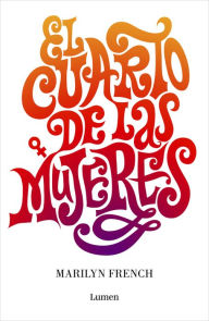 Title: El cuarto de las mujeres, Author: Marilyn French