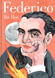 Title: Federico: Vida de Federico García Lorca / Federico: The Life of Federico García Lorca, Author: Ilu Ros