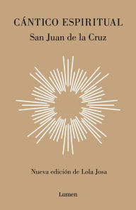 Title: Cántico espiritual: Nueva edición de Lola Josa a la luz de la mística hebrea, Author: San Juan de la Cruz