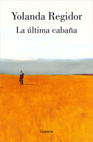 Title: La última cabaña / The Last Cabin, Author: Yolanda Regidor