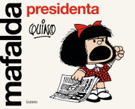 Title: Mafalda presidenta / Mafalda President, Author: Quino