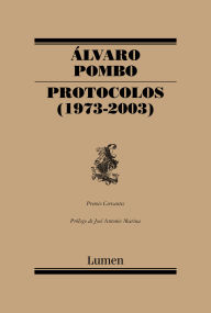 Title: Protocolos (1973-2003) / Protocols (1973-2003), Author: Álvaro Pombo