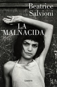 Title: La malnacida / The Wicked One, Author: BEATRICE SALVIONI