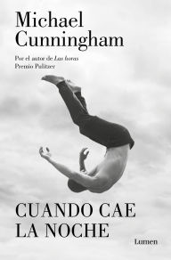 Title: Cuando cae la noche, Author: Michael Cunningham