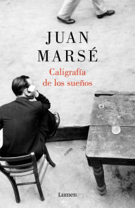 Title: Caligrafía de los sueños, Author: Juan Marsé