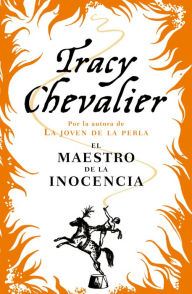 Title: El maestro de la inocencia (Burning Bright), Author: Tracy Chevalier
