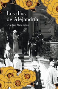 Title: Los días de Alejandría, Author: Dimitris Stefanakis