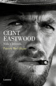 Title: Clint Eastwood: Biografía, Author: Patrick McGilligan