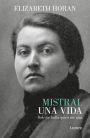 Mistral. Una vida / Mistral. A Life