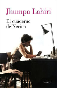 Title: El cuaderno de Nerina / Nerina's Notebook, Author: Jhumpa Lahiri