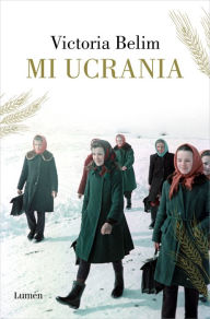 Title: Mi Ucrania, Author: Victoria Belim