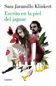 Title: Escrito en la piel del jaguar, Author: Sara Jaramillo Klinkert