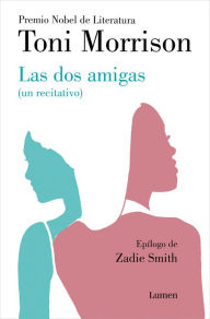 Title: Las dos amigas (Un recitativo) (INÉDITO) / Recitatif, Author: Toni Morrison