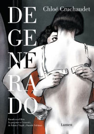 Title: Degenerado / Deserter's Masquerade, Author: CHLOÉ CRUCHAUDET
