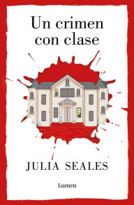 Title: Un crimen con clase, Author: Julia Seales