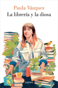 Title: La librería y la diosa, Author: Paula Vázquez