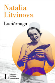 Title: Luciérnaga (Premio Lumen 2023) / Firefly, Author: Natalia Litvinova