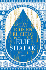 Title: Hay ríos en el cielo / There Are Rivers in the Sky, Author: Elif Shafak