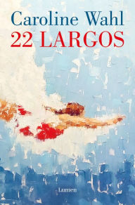 Title: 22 Largos / 22 Laps, Author: Caroline Wahl