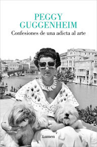 Title: Confesiones de una adicta al arte, Author: Peggy Guggenheim