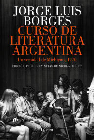 Title: Curso de literatura argentina: Universidad de Michigan, 1976, Author: Jorge Luis Borges