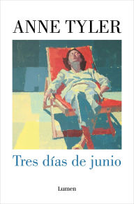 Title: Tres días de junio / Three Days in June, Author: Anne Tyler