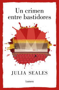 Title: Un crimen entre bastidores / A Crime Behind the Scenes, Author: Julia Seales