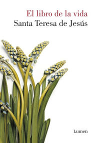 Title: El libro de la vida, Author: Santa Teresa de Jesús