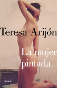 Title: La mujer pintada, Author: Teresa Arijón