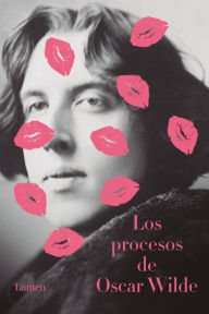 Title: Los procesos de Oscar Wilde, Author: Oscar Wilde