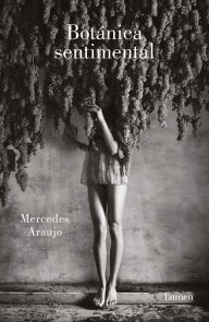 Title: Botánica sentimental, Author: Mercedes Araujo