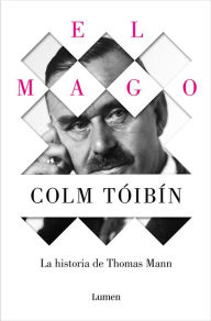 English textbook pdf free download El mago: La vida de Thomas Mann / The Magician: The Life of Thomas Mann iBook DJVU in English 9788426488916 by Colm Tóibín, Colm Tóibín