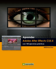 Title: Aprender Adobe After Effects CS5.5 con 100 ejercicios prácticos, Author: MEDIAactive