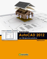Title: Aprender Autocad 2012 con 100 ejercicios prácticos, Author: MEDIAactive