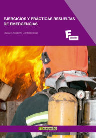 Title: Ejercicios y prácticas resueltas de emergencias, Author: Enrique Alejandro Contelles Díaz