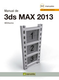 Title: Manual de 3DS Max 2013, Author: MEDIAactive