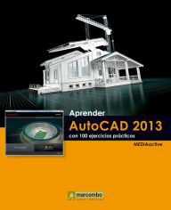 Title: Aprender AutoCAD 2013 con 100 ejercicios prácticos, Author: MEDIAactive