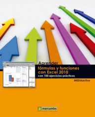 Title: Aprender fórmulas y funciones con Excel 2010 con 100 ejercicios prácticos, Author: MEDIAactive