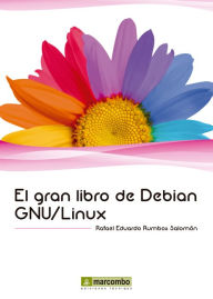 Title: El gran libro de Debian GNU/Linux, Author: Rafael Eduardo Rumbos Salomón