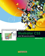 Title: Aprendre Illustrator CS5 amb 100 exercicis pràctics, Author: MEDIAactive