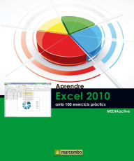 Title: Aprendre Excel 2010 amb 100 exercicis pràctics, Author: MEDIAactive