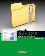 Title: Aprendre Word 2010 amb 100 exercicis pràctics, Author: MEDIAactive