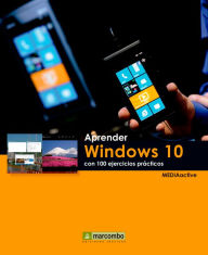 Title: Aprender Windows 10 con 100 ejercicios prácticos, Author: MEDIAactive