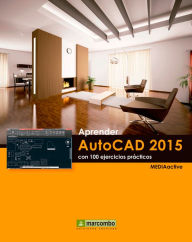 Title: Aprender AutoCAD 2015 Avanzado con 100 ejercicios prácticos, Author: MEDIAactive