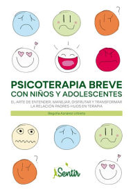 Title: Psicoterapia breve con niños y adolescentes, Author: Begoña Aznárez