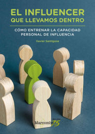 Title: El influencer que llevamos dentro, Author: Xavier Santigosa