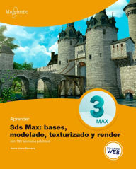 Title: Aprender 3ds MAX: bases, modelado, texturizado y render, Author: Sonia Llena Hurtado