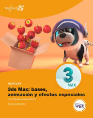 Title: Aprender 3ds Max: animación y efectos especiales con 100 ejercicios prácticos, Author: Sonia Llena Hurtado