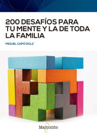 Title: 200 desafíos para tu mente y la de toda la familia, Author: Miquel Capó Dolz